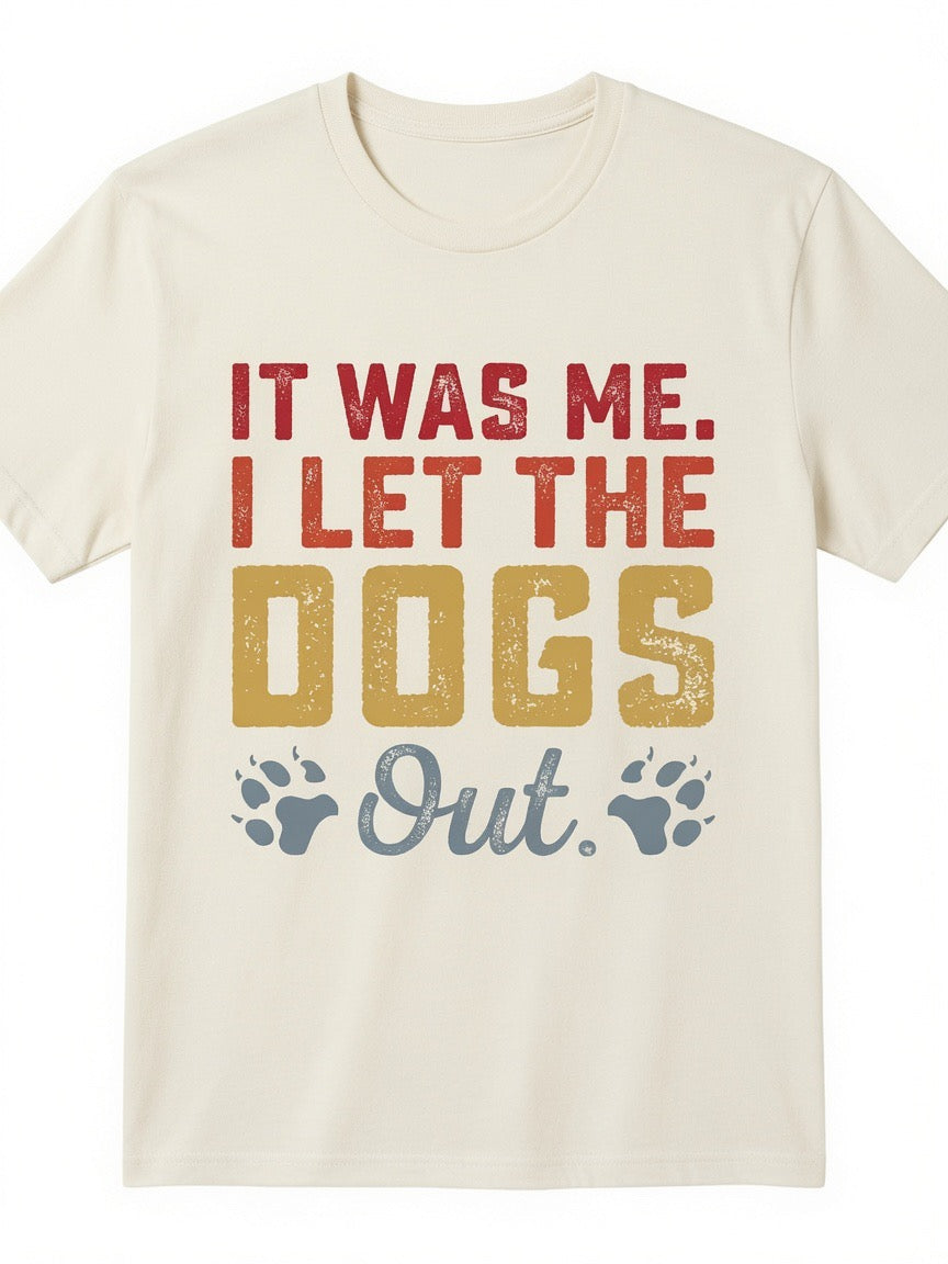 I LET THE DOGS OUT