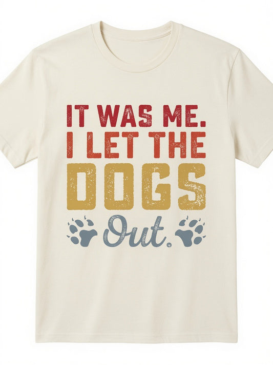 I LET THE DOGS OUT